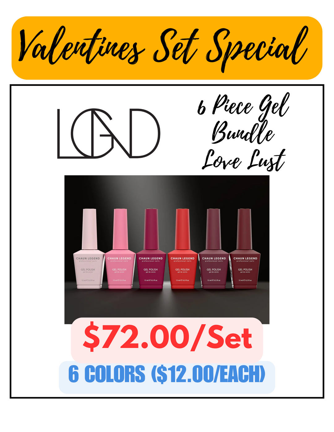 Chaun Legend Gel 6pc Bundle - Love Lust (Valentines Day Special)