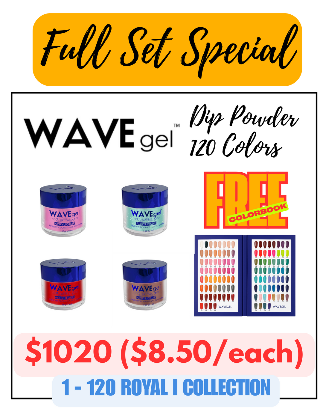 WAVEgel Royal I Dip & Acrylic Powder Collection - Full Set #1 - #120 (120 Colors)